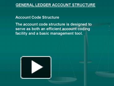 GENERAL LEDGER ACCOUNT STRUCTURE presentation | free to view