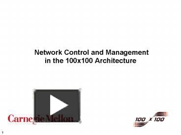 PPT – Network Control and Management in the 100x100 Architecture ...