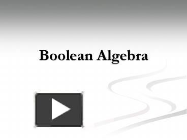 PPT – Boolean Algebra PowerPoint presentation | free to view - id ...