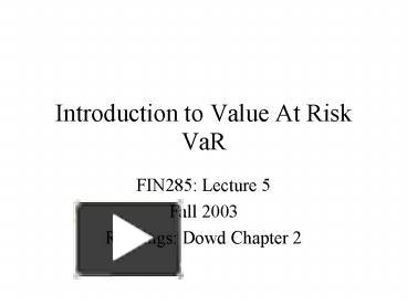 Introduction to Value At Risk VaR presentation | free to view