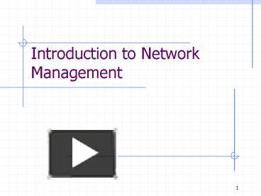 Introduction to Network Management presentation | free to view