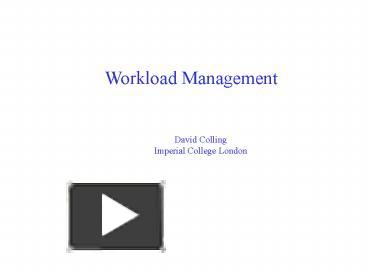 PPT – Workload Management PowerPoint presentation | free to view - id ...