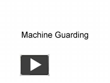 Machine Guarding presentation | free to view