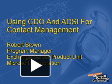 PPT – Using CDO And ADSI For Contact Management PowerPoint presentation ...