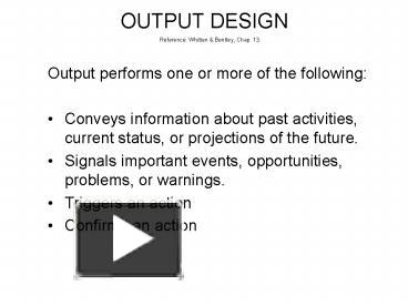 PPT – OUTPUT DESIGN PowerPoint presentation | free to view - id: 1f73d4 ...