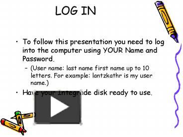 PPT – LOG IN PowerPoint presentation | free to view - id: 1f789b-ZDc1Z
