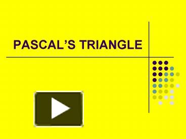 PPT – PASCALS TRIANGLE PowerPoint presentation | free to view - id ...