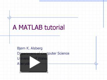 PPT – A MATLAB tutorial PowerPoint presentation | free to view - id ...