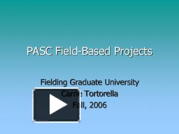 PASC Field-Based Projects presentation | free to view