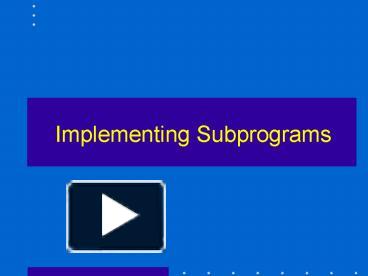 PPT – Implementing Subprograms PowerPoint presentation | free to ...
