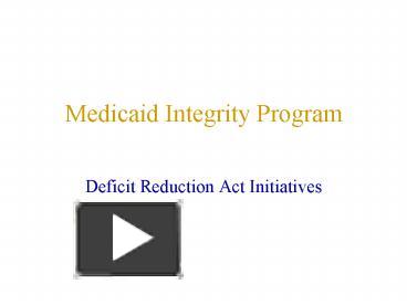 Medicaid Integrity Program presentation | free to view