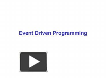 PPT – Event Driven Programming PowerPoint presentation | free to ...