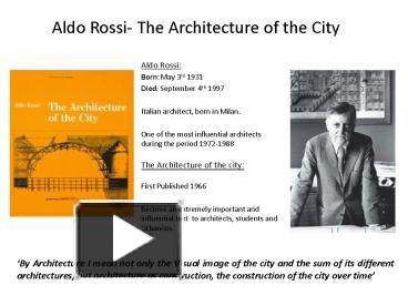 PPT – Aldo Rossi The Architecture of the City PowerPoint presentation ...