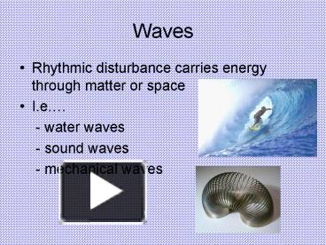 PPT – Waves PowerPoint presentation | free to view - id: 21ee2f-ZDc1Z