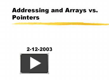 Addressing and Arrays vs. Pointers presentation | free to download