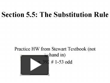 PPT – Section 5'5: The Substitution Rule PowerPoint presentation | free ...