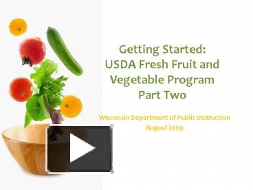 PPT – Getting Started: USDA Fresh Fruit and Vegetable Program Part Two ...