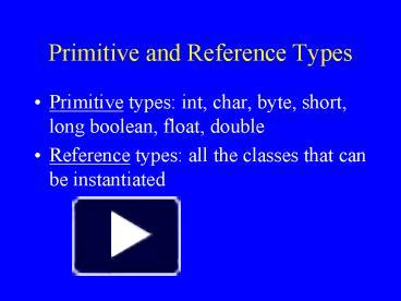 PPT – Primitive and Reference Types PowerPoint presentation | free to ...