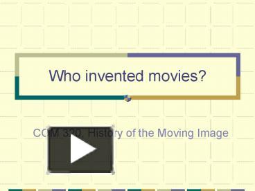 PPT – Who invented movies PowerPoint presentation | free to view - id ...