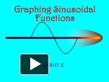Graphing Sinusoidal Functions presentation | free to view