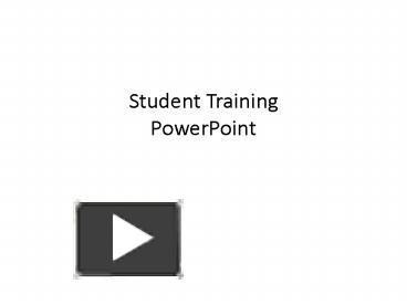 Student Training PowerPoint presentation | free to view