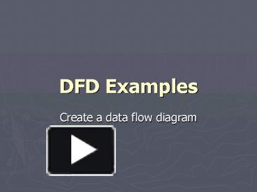 PPT – DFD Examples PowerPoint presentation | free to view - id: 243472 ...