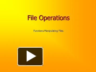 PPT – File Operations PowerPoint presentation | free to view - id ...
