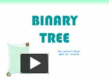 PPT – BINARY TREE PowerPoint presentation | free to view - id: 25350b-ZDc1Z