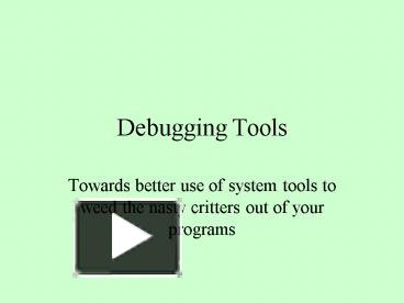 PPT – Debugging Tools PowerPoint presentation | free to download - id ...