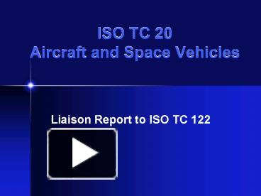 ISO TC 20 Aircraft and Space Vehicles presentation | free to view