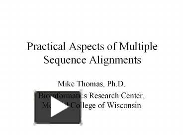 PPT – Practical Aspects of Multiple Sequence Alignments PowerPoint ...