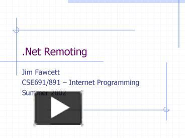 PPT – 'Net Remoting PowerPoint presentation | free to view - id: 26a6fd ...