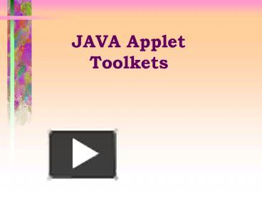 PPT – JAVA Applet Toolkets PowerPoint presentation | free to view - id ...
