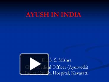 AYUSH IN INDIA presentation | free to view