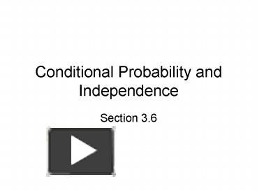 Conditional Probability and Independence presentation | free to view