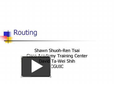 PPT – Routing PowerPoint presentation | free to view - id: 2787ec-YmYxO