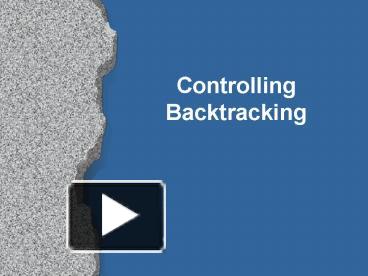 PPT – Controlling Backtracking PowerPoint presentation | free to view ...