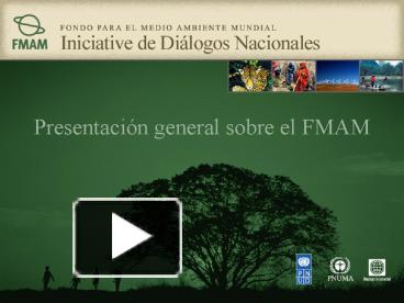 Presentacin general sobre el FMAM presentation | free to view