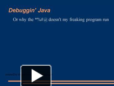 Debuggin' Java presentation | free to view