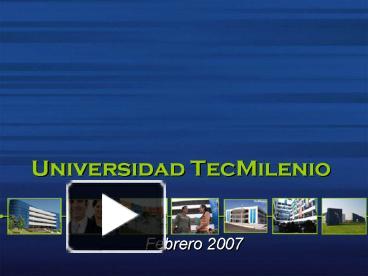 PPT – Universidad TecMilenio PowerPoint presentation | free to view - id:  2935cc-MmU4M