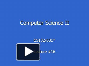 PPT – Computer Science II PowerPoint presentation | free to view - id ...