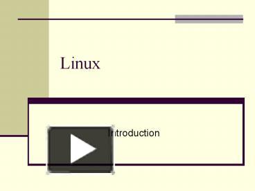 PPT – Linux PowerPoint presentation | free to view - id: 29ec2-N2EwZ