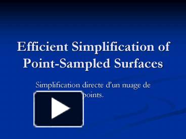 Efficient Simplification of PointSampled Surfaces presentation | free ...
