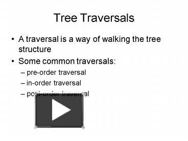 PPT – Tree Traversals PowerPoint presentation | free to view - id ...