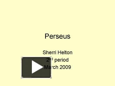 PPT – Perseus PowerPoint presentation | free to view - id: 30123-ZDRlN