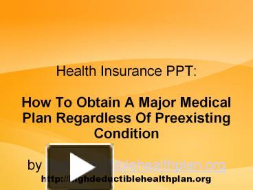 PPT – Health Insurance PPT Presentation: How To Get A Major Medical ...