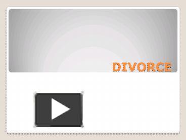 PPT – DIVORCE PowerPoint presentation | free to view - id: 380df6-ZjA1N