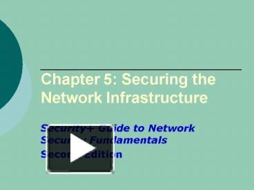 Chapter 5: Securing the Network Infrastructure presentation | free to ...