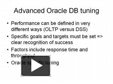 Advanced Oracle DB tuning Performance can be defined in very ...