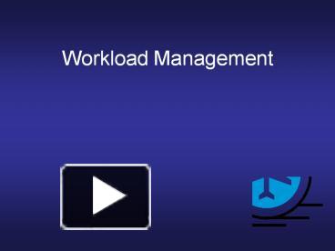 Workload Management presentation | free to view